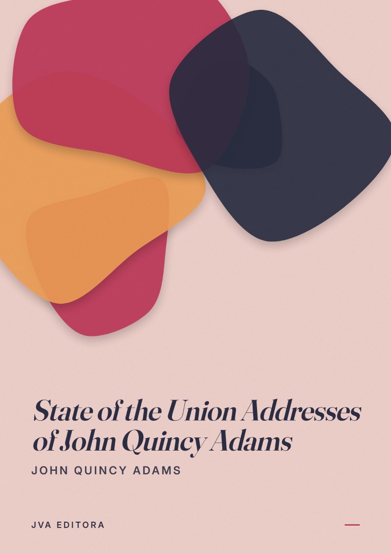 Capa de State of the Union Addresses of John Quincy Adams