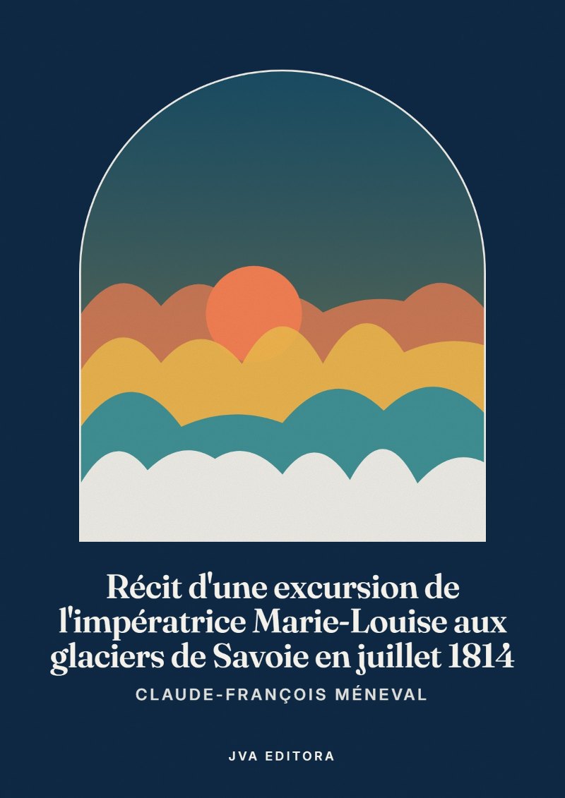 Copertina di Récit d'une excursion de l'impératrice Marie-Louise aux glaciers de Savoie en juillet 1814