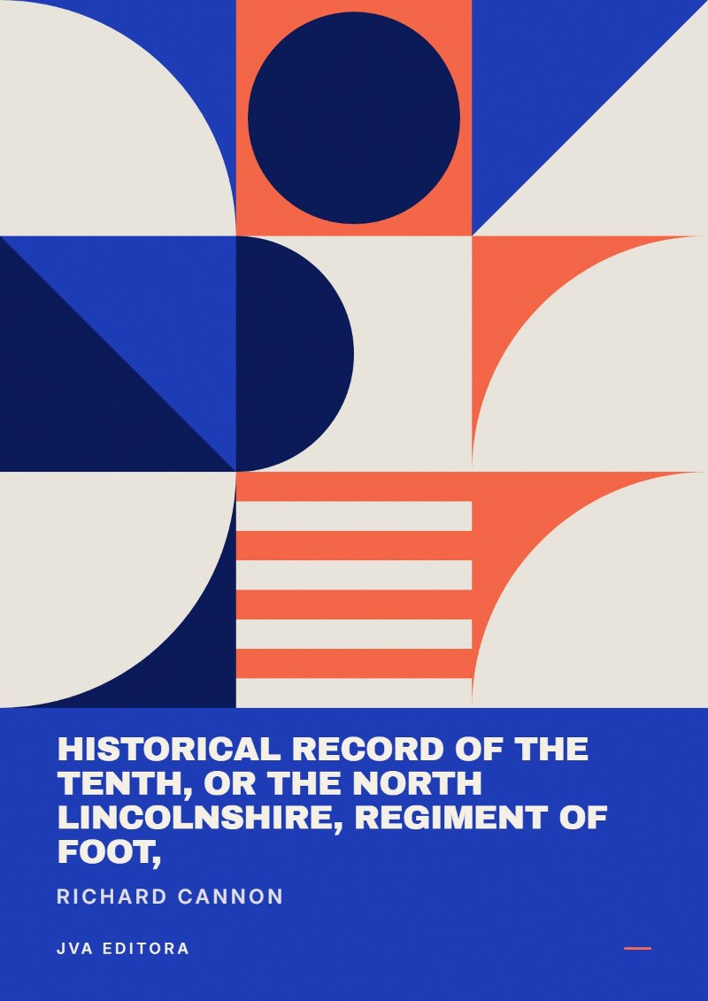 Couverture de Historical Record of the Tenth, or the North Lincolnshire, Regiment of Foot,