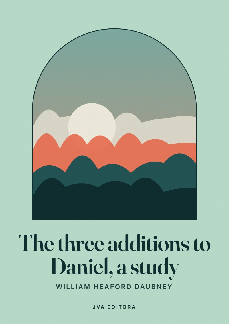 Portada de The three additions to Daniel, a study