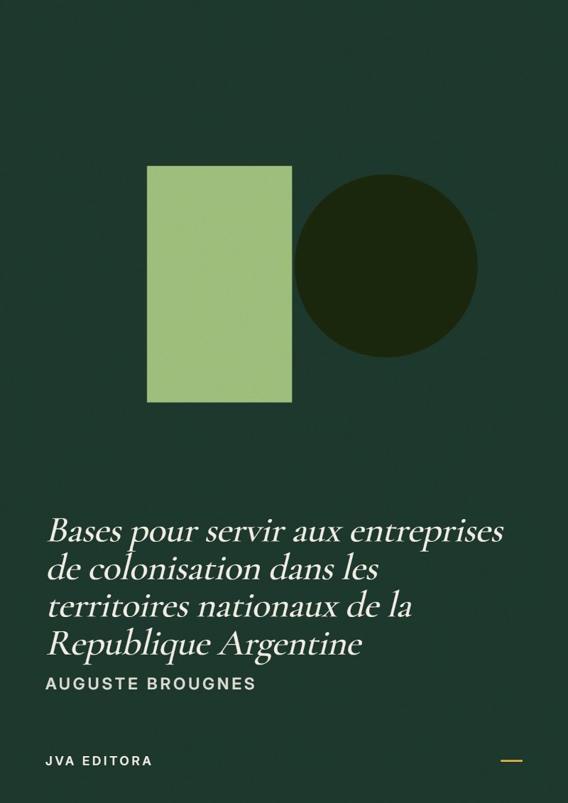 《Bases pour servir aux entreprises de colonisation dans les territoires nationaux de la Republique Argentine》封面