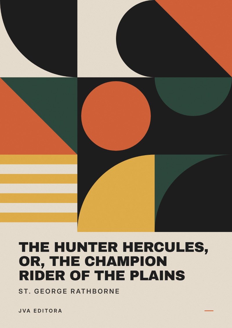 Portada de The Hunter Hercules, or, The Champion Rider of the Plains