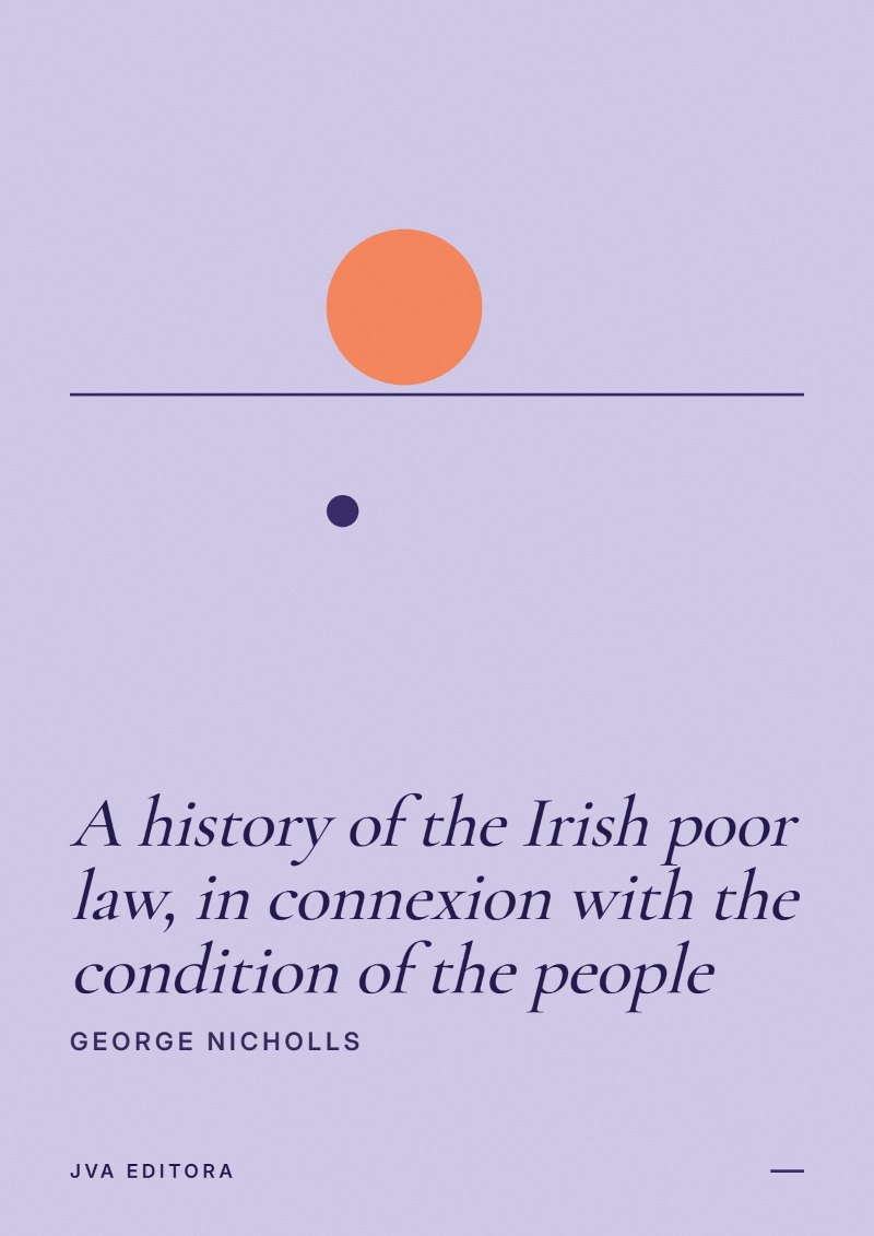 Cover von A history of the Irish poor law, in connexion with the condition of the people