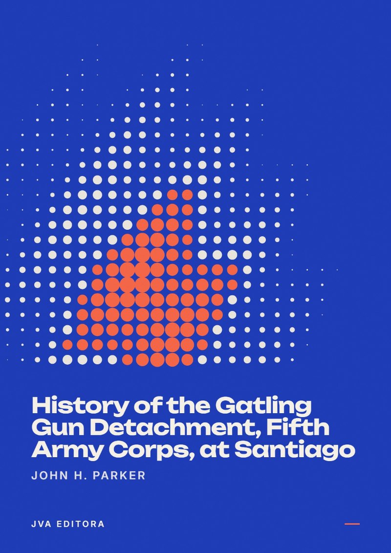 Cover von History of the Gatling Gun Detachment, Fifth Army Corps, at Santiago