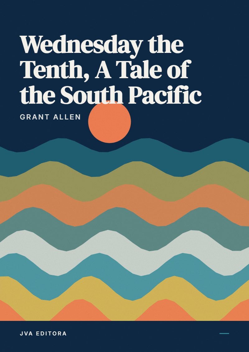 Εξώφυλλο του Wednesday the Tenth, A Tale of the South Pacific