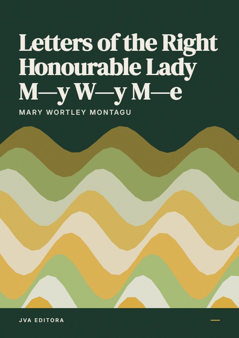 Portada de Letters of the Right Honourable Lady M—y W—y M—e