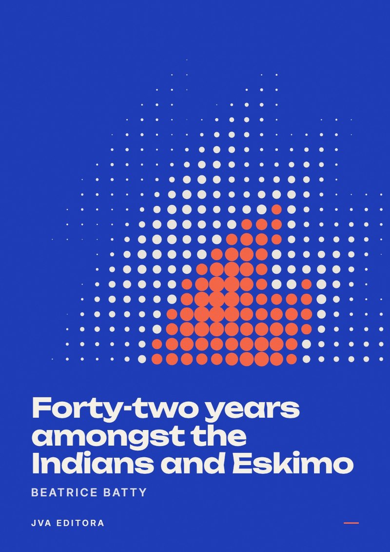 Εξώφυλλο του Forty-two years amongst the Indians and Eskimo