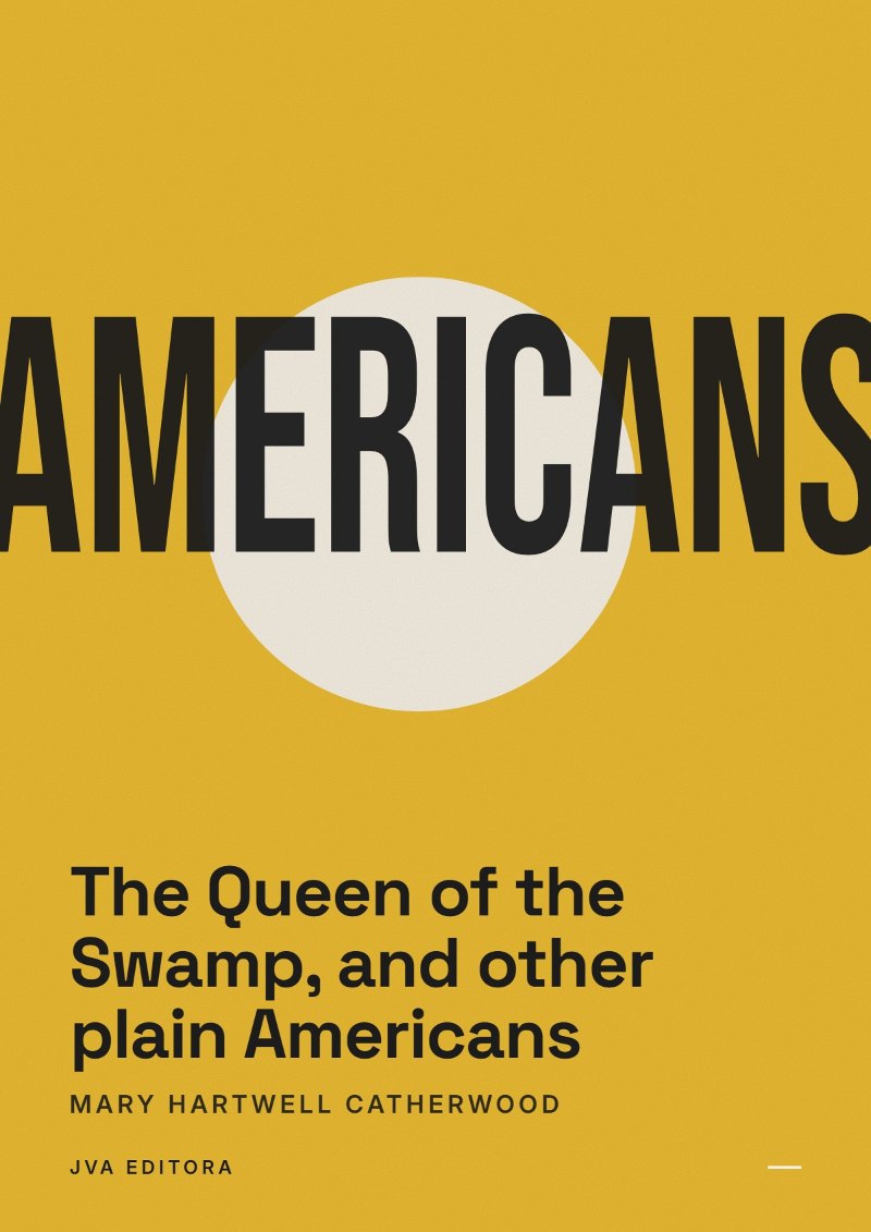 Capa de The Queen of the Swamp, and other plain Americans