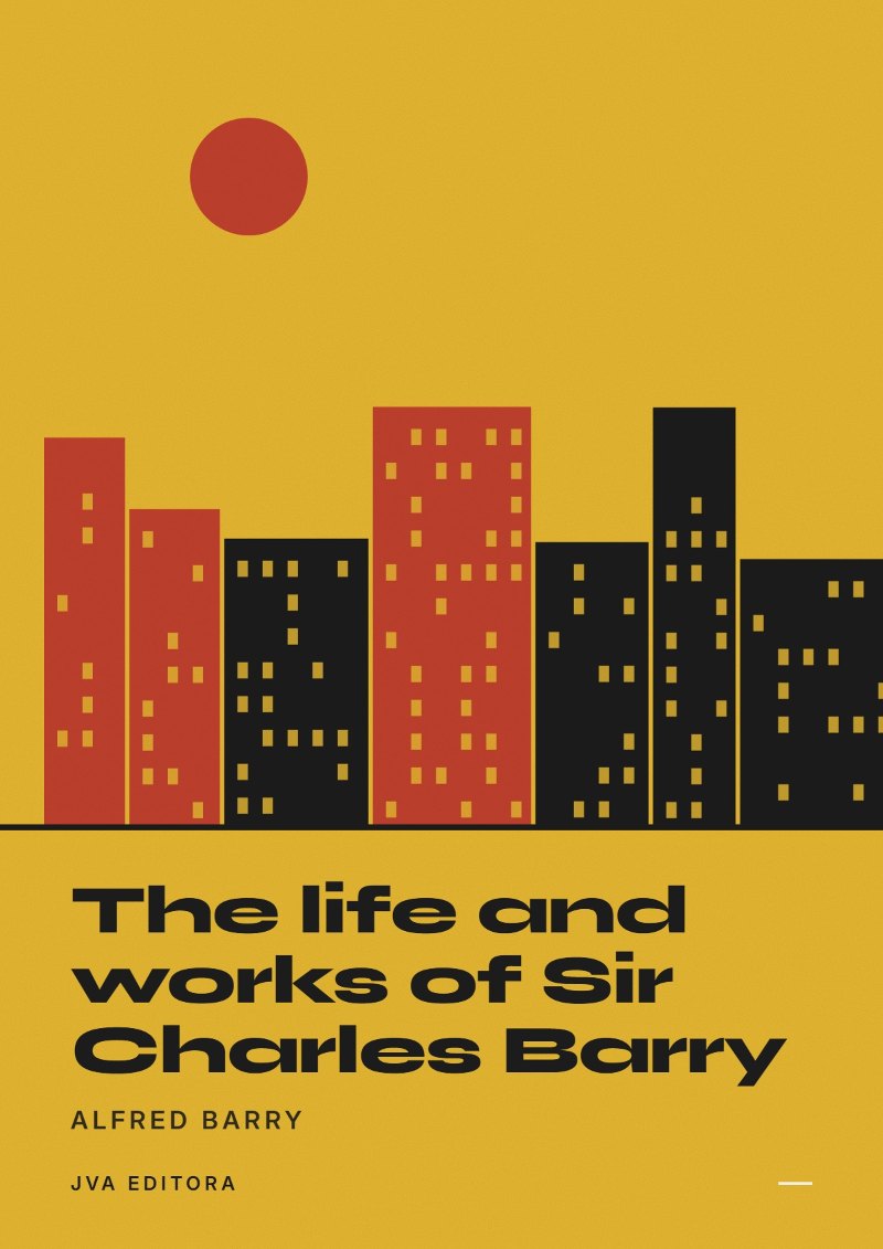 Portada de The life and works of Sir Charles Barry