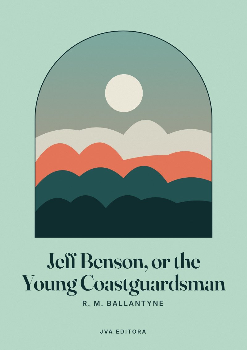 Portada de Jeff Benson, or the Young Coastguardsman