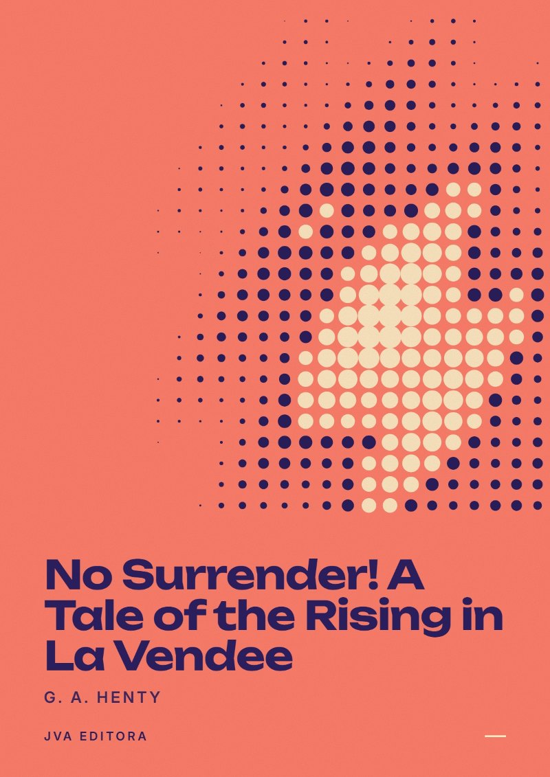 Εξώφυλλο του No Surrender! A Tale of the Rising in La Vendee