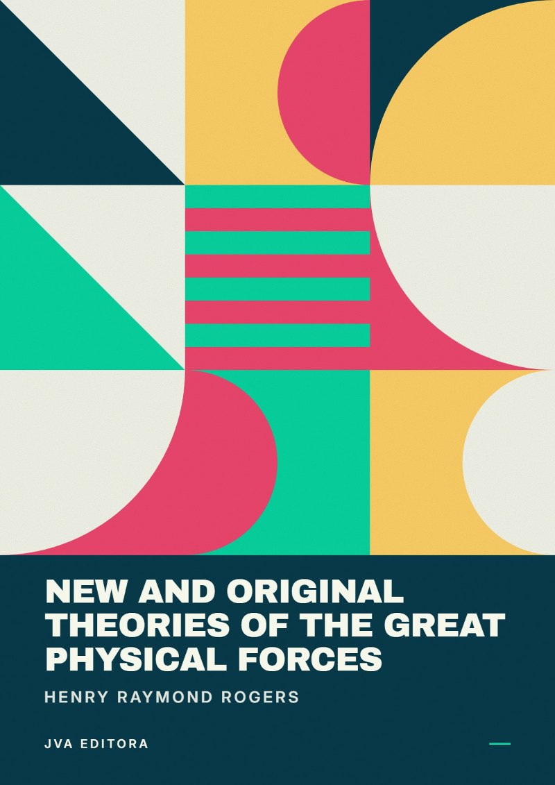 Εξώφυλλο του New and Original Theories of the Great Physical Forces