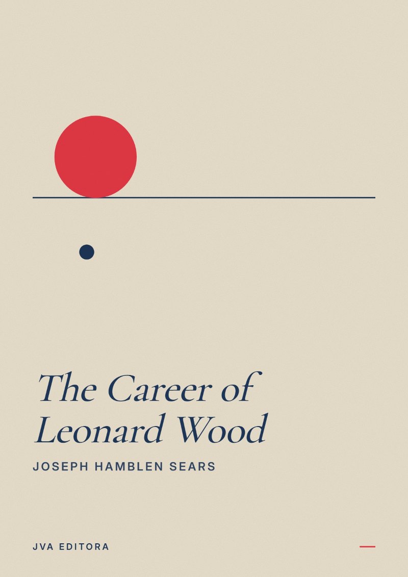 Couverture de The Career of Leonard Wood