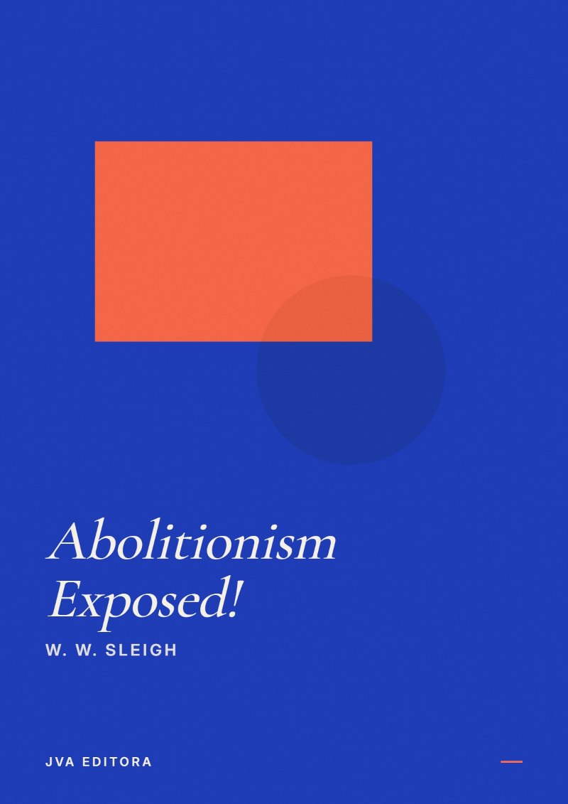Couverture de Abolitionism Exposed!