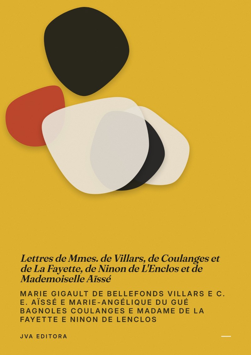 Copertina di Lettres de Mmes. de Villars, de Coulanges et de La Fayette, de Ninon de L'Enclos et de Mademoiselle Aïssé