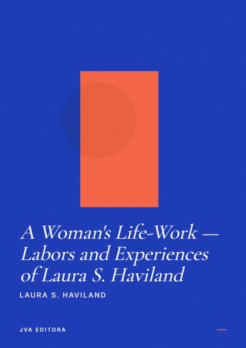 Cover of A Woman's Life-Work — Labors and Experiences of Laura S. Haviland