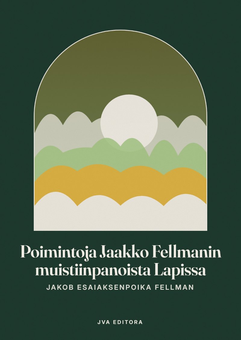 Capa de Poimintoja Jaakko Fellmanin muistiinpanoista Lapissa