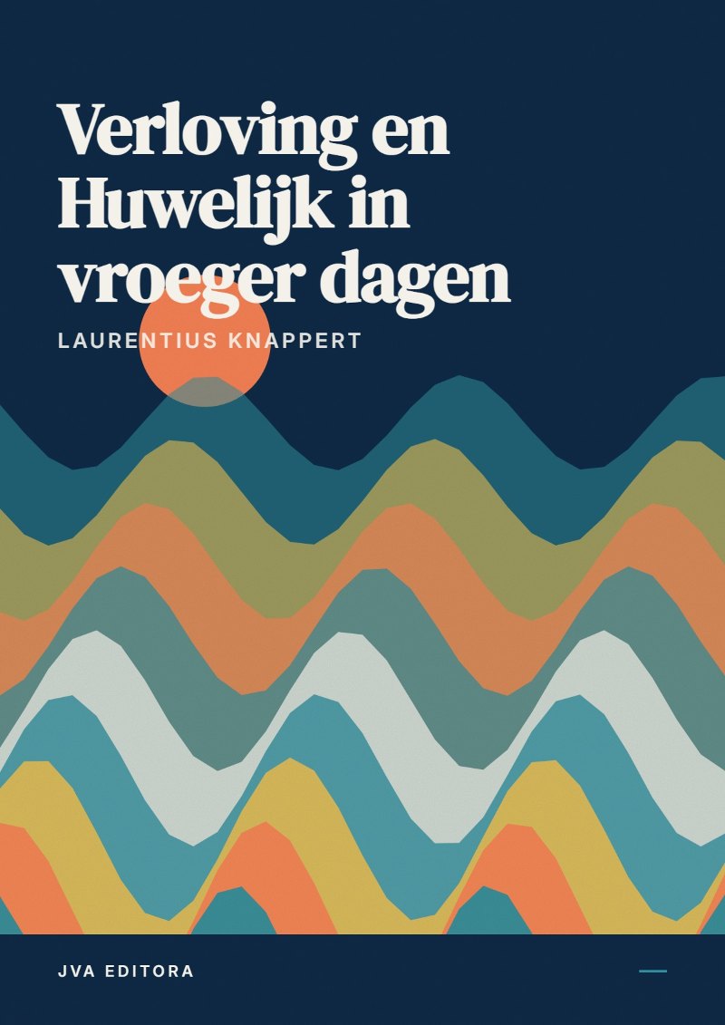 Capa de Verloving en Huwelijk in vroeger dagen