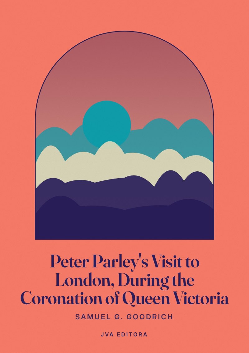 《Peter Parley's Visit to London, During the Coronation of Queen Victoria》封面