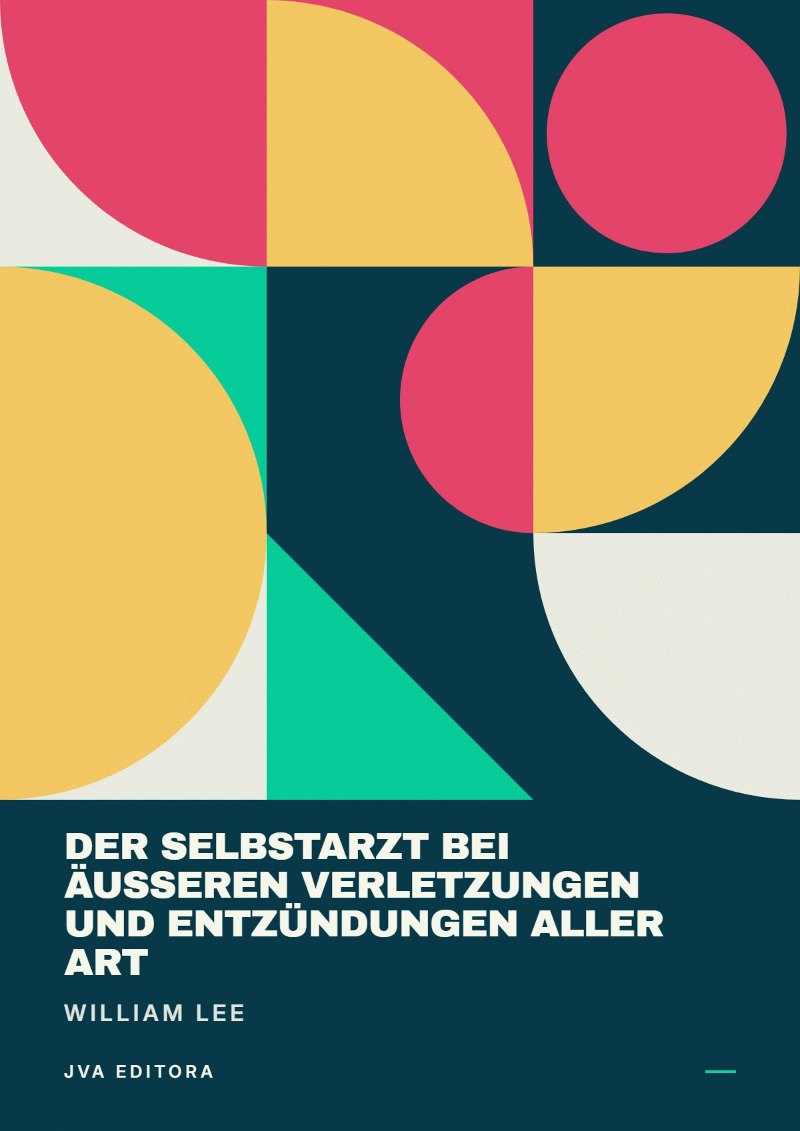 Couverture de Der Selbstarzt bei äußeren Verletzungen und Entzündungen aller Art