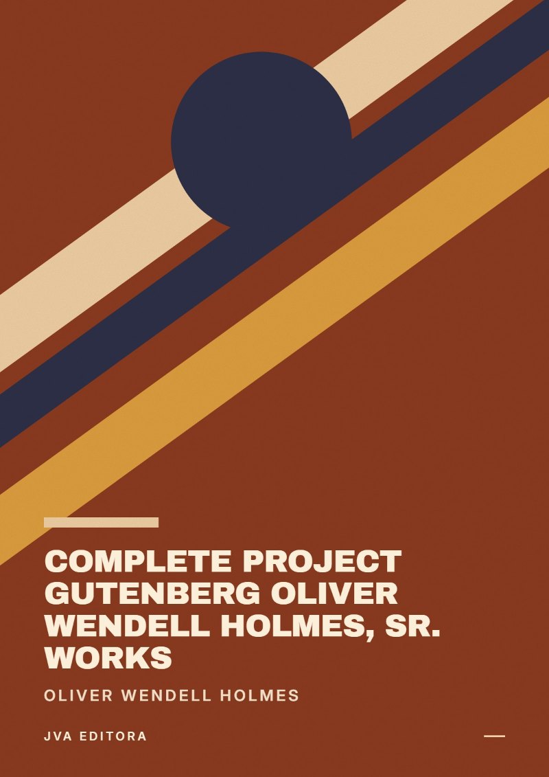 Εξώφυλλο του Complete Project Gutenberg Oliver Wendell Holmes, Sr. Works