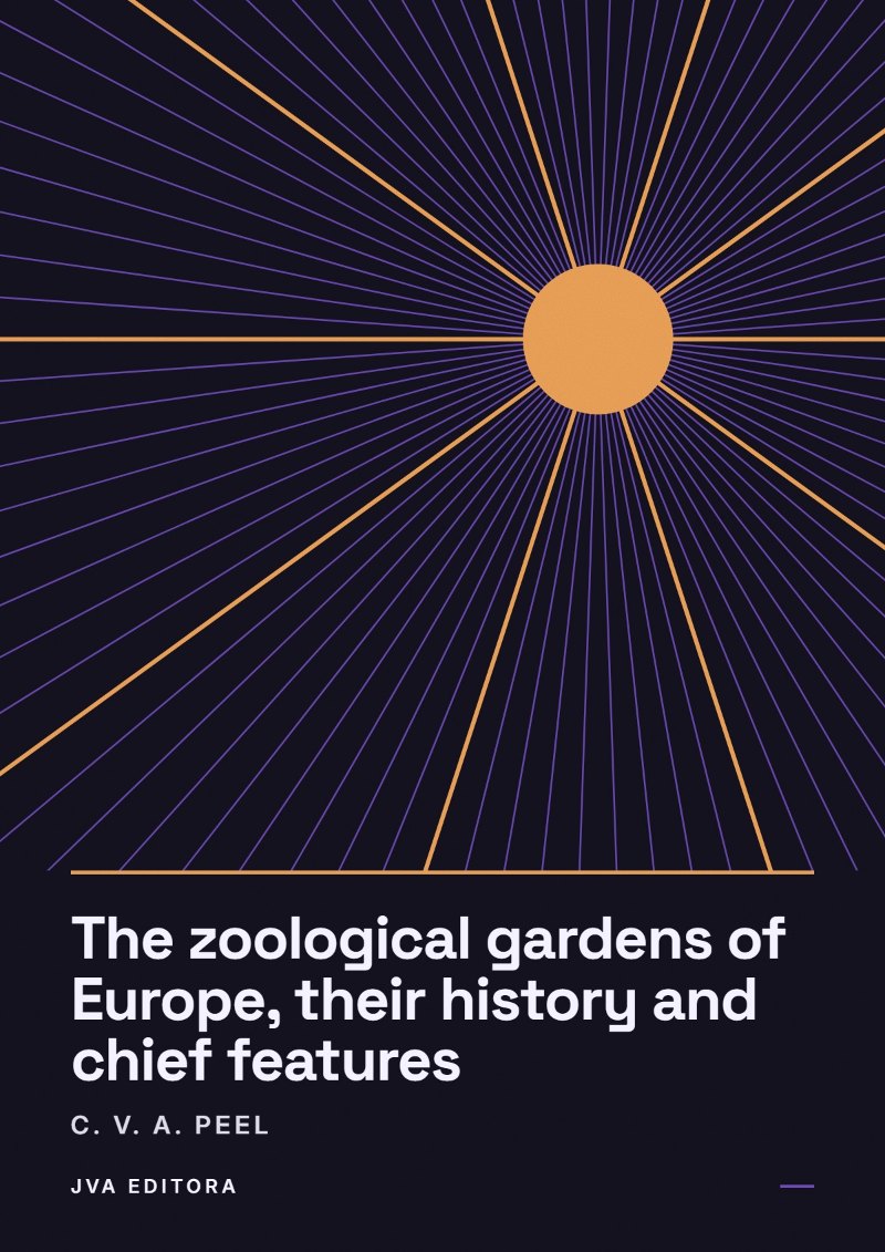 Cover von The zoological gardens of Europe, their history and chief features