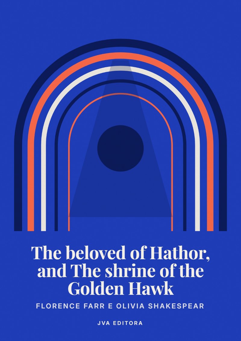 Couverture de The beloved of Hathor, and The shrine of the Golden Hawk