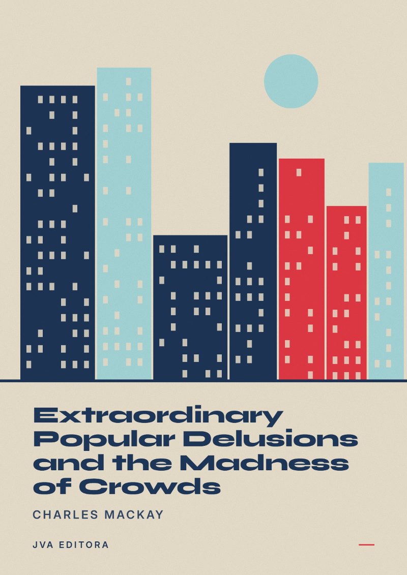Portada de Extraordinary Popular Delusions and the Madness of Crowds