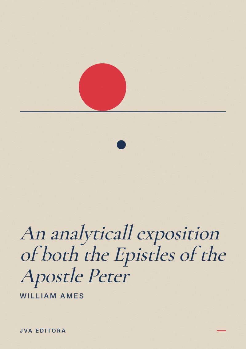Cover of An analyticall exposition of both the Epistles of the Apostle Peter