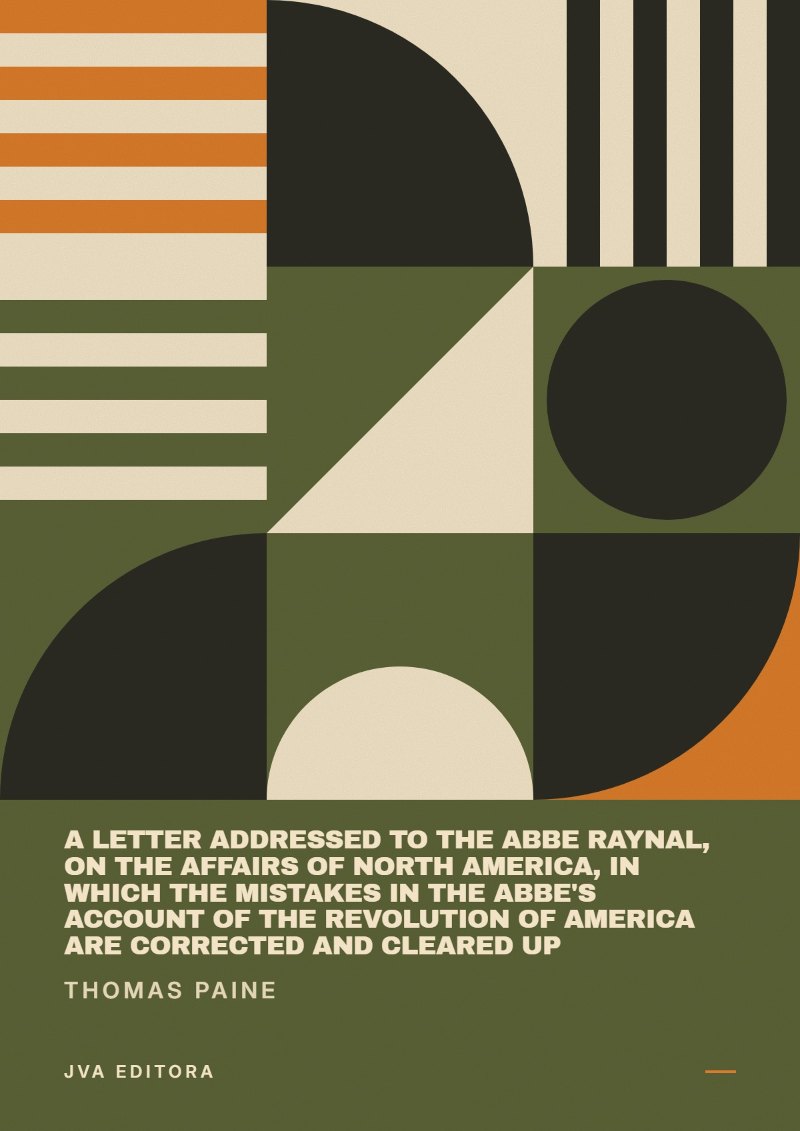 Capa de A Letter Addressed to the Abbe Raynal, on the Affairs of North America, in Which the Mistakes in the Abbe's Account of the Revolution of America Are Corrected and Cleared Up