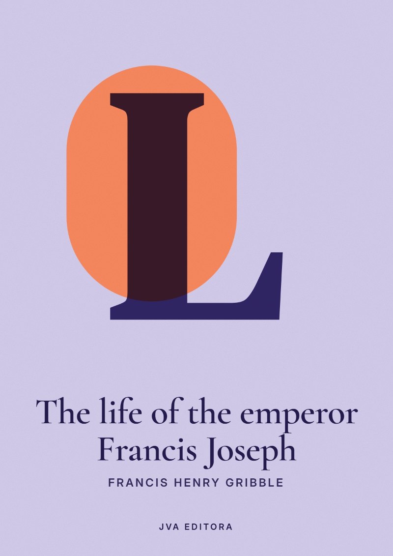 Capa de The life of the emperor Francis Joseph