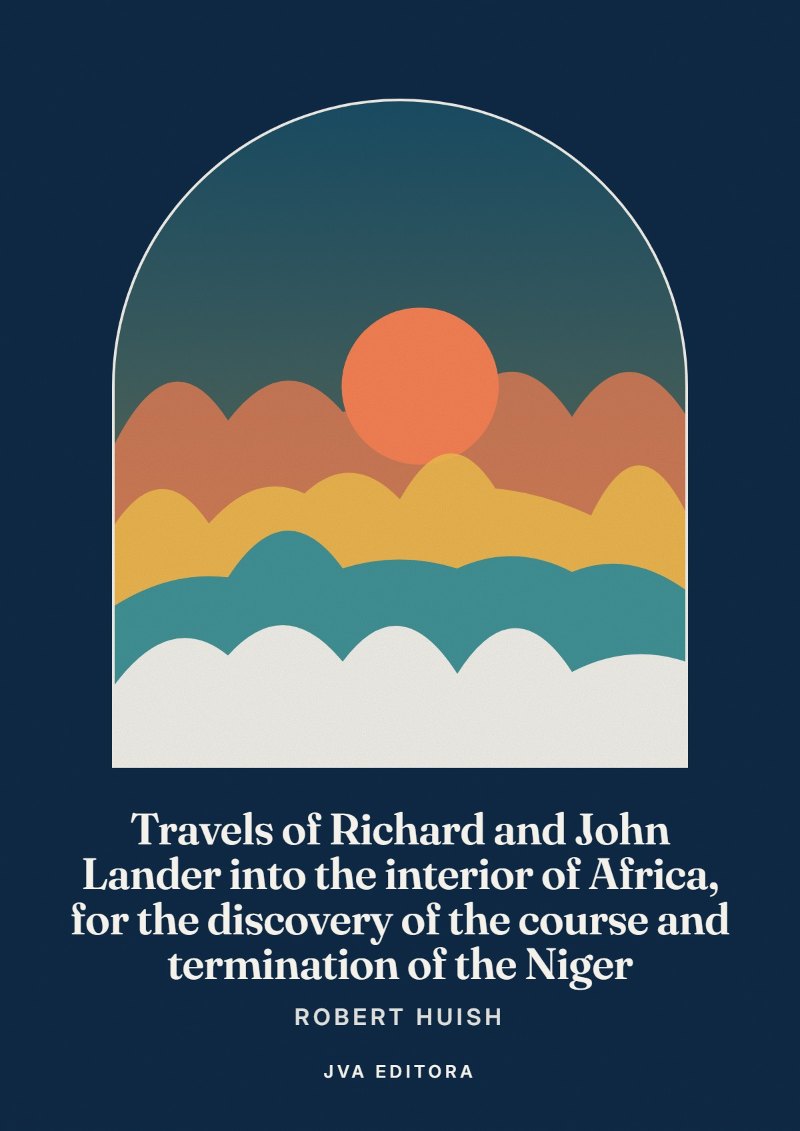 Εξώφυλλο του Travels of Richard and John Lander into the interior of Africa, for the discovery of the course and termination of the Niger