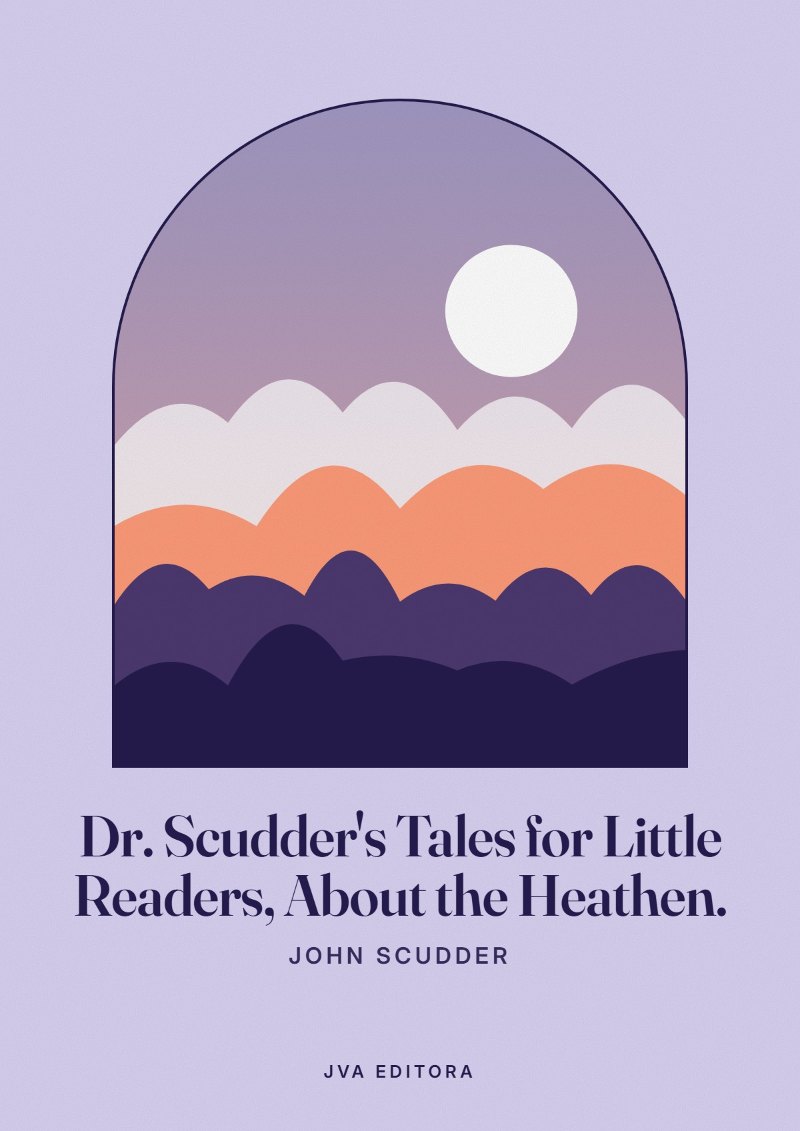 Cover of Dr. Scudder's Tales for Little Readers, About the Heathen.