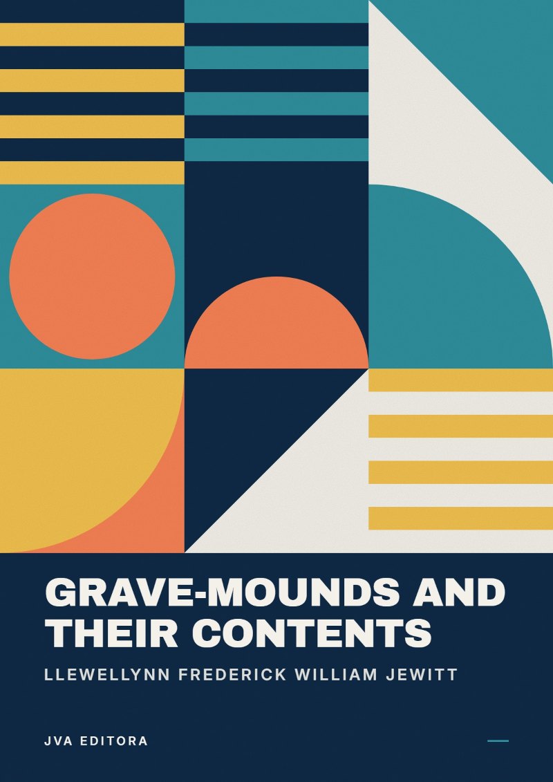 Portada de Grave-mounds and Their Contents