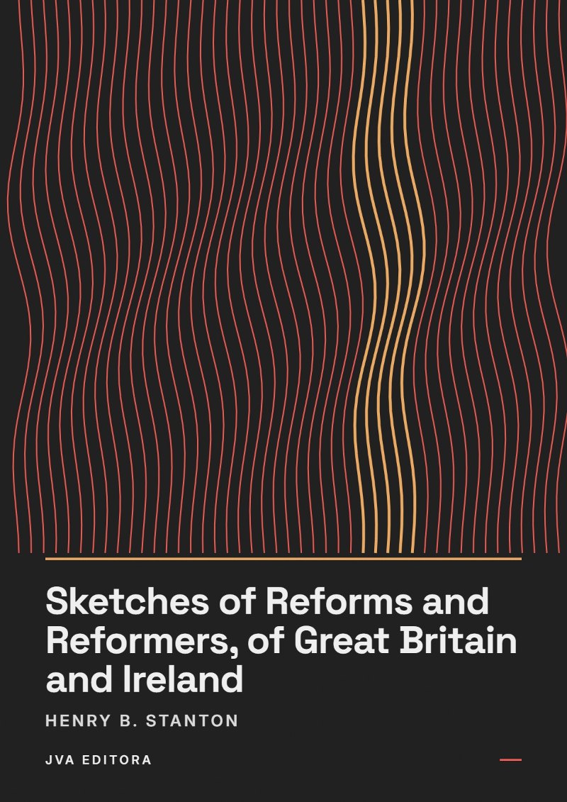 Εξώφυλλο του Sketches of Reforms and Reformers, of Great Britain and Ireland