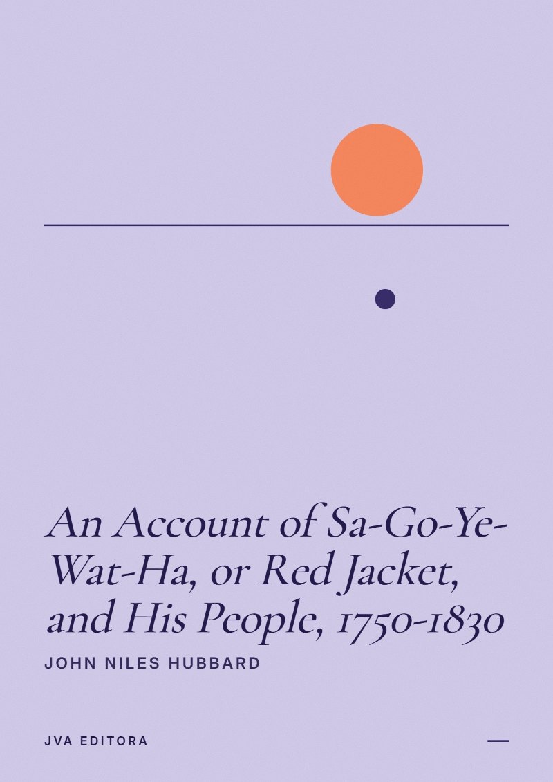 Εξώφυλλο του An Account of Sa-Go-Ye-Wat-Ha, or Red Jacket, and His People, 1750-1830