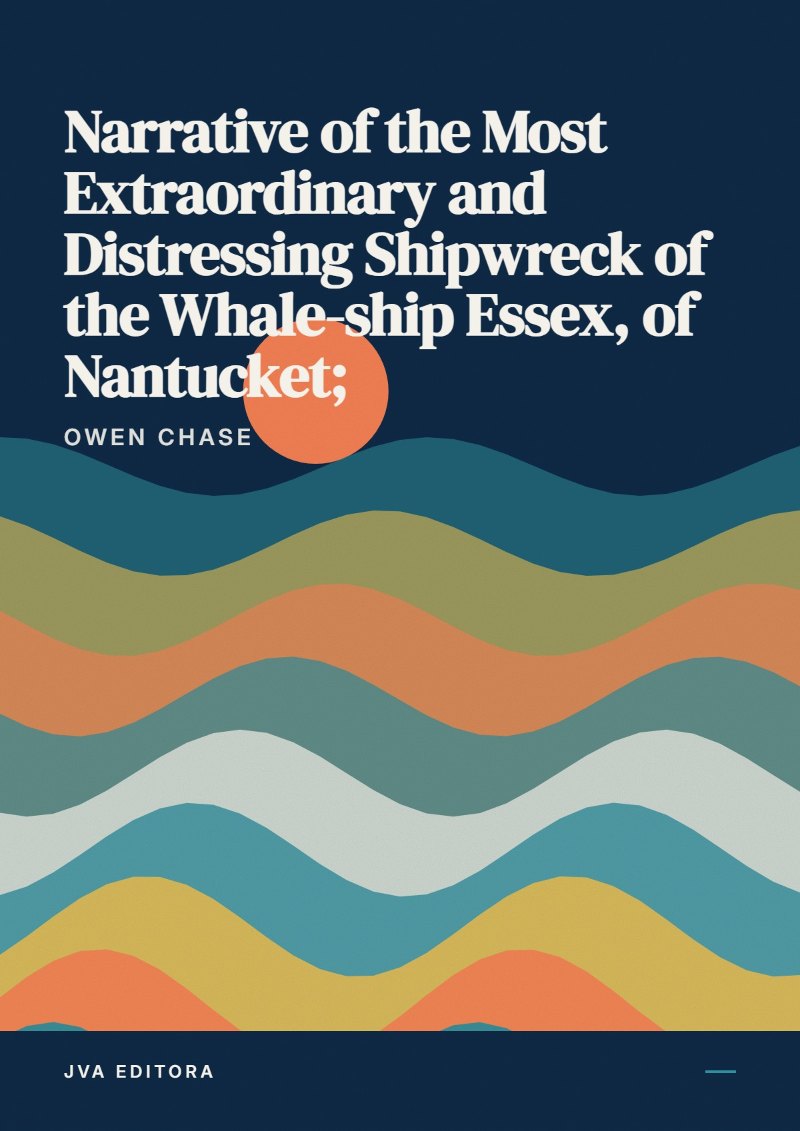 Portada de Narrative of the Most Extraordinary and Distressing Shipwreck of the Whale-ship Essex, of Nantucket;