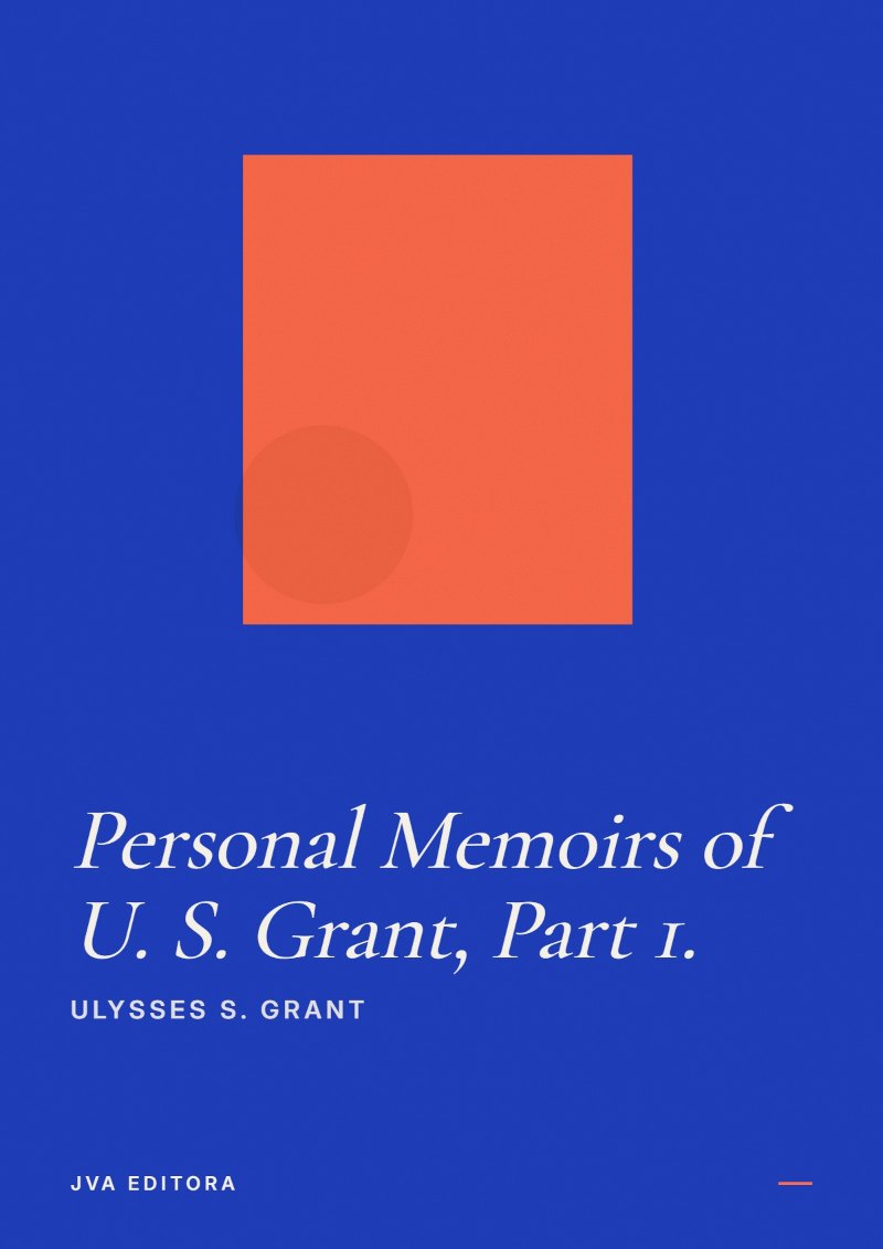 Couverture de Personal Memoirs of U. S. Grant, Part 1.