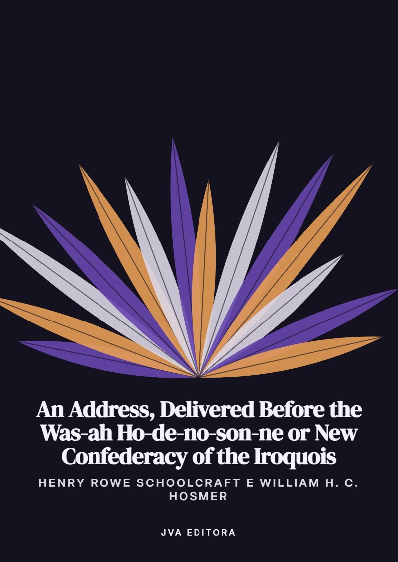 Portada de An Address, Delivered Before the Was-ah Ho-de-no-son-ne or New Confederacy of the Iroquois