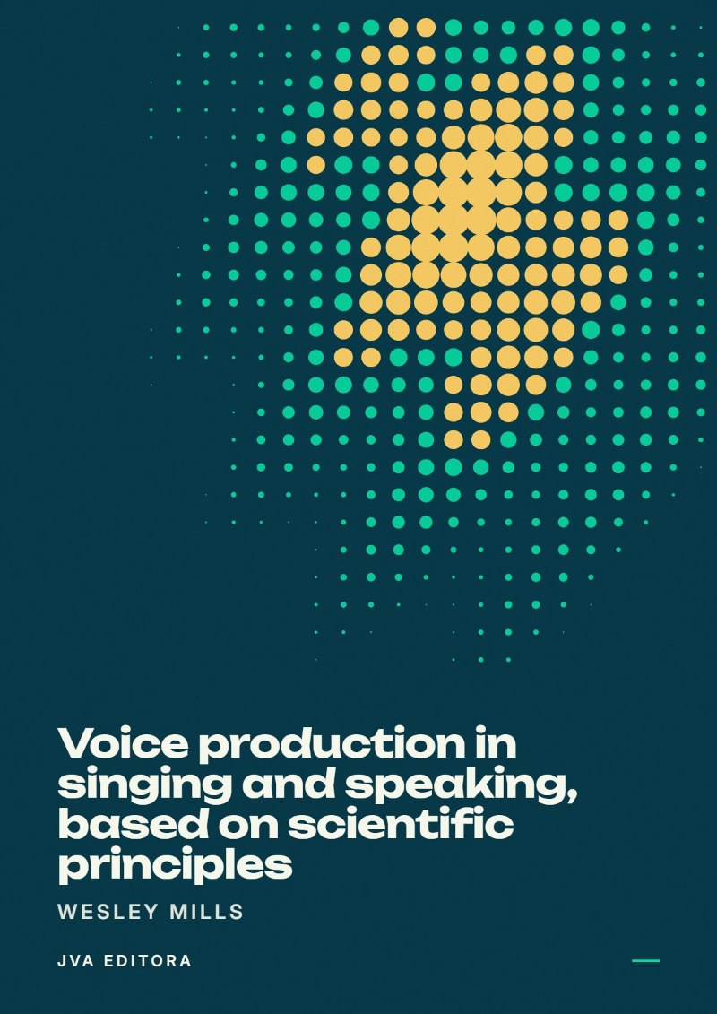 Couverture de Voice production in singing and speaking, based on scientific principles