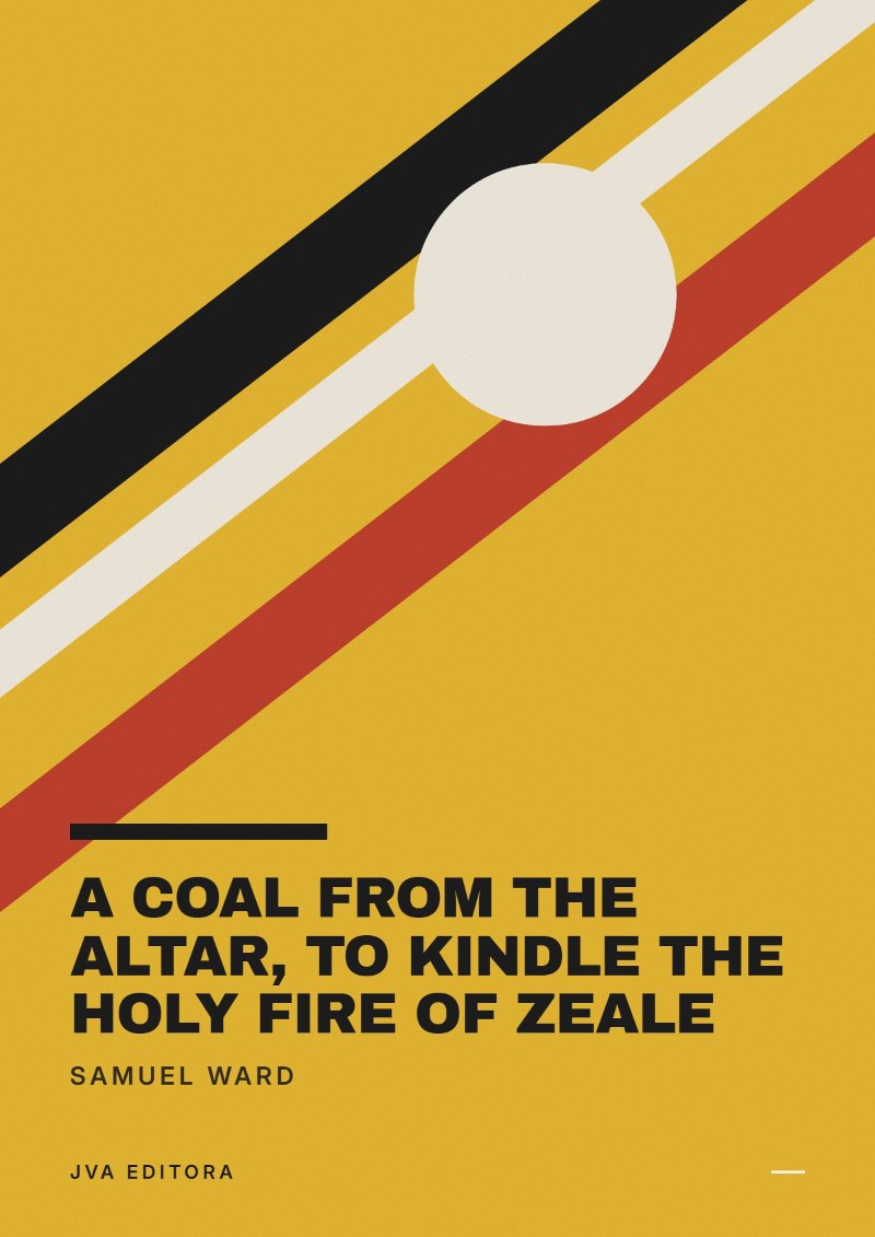 《A Coal From The Altar, To Kindle The Holy Fire of Zeale》封面