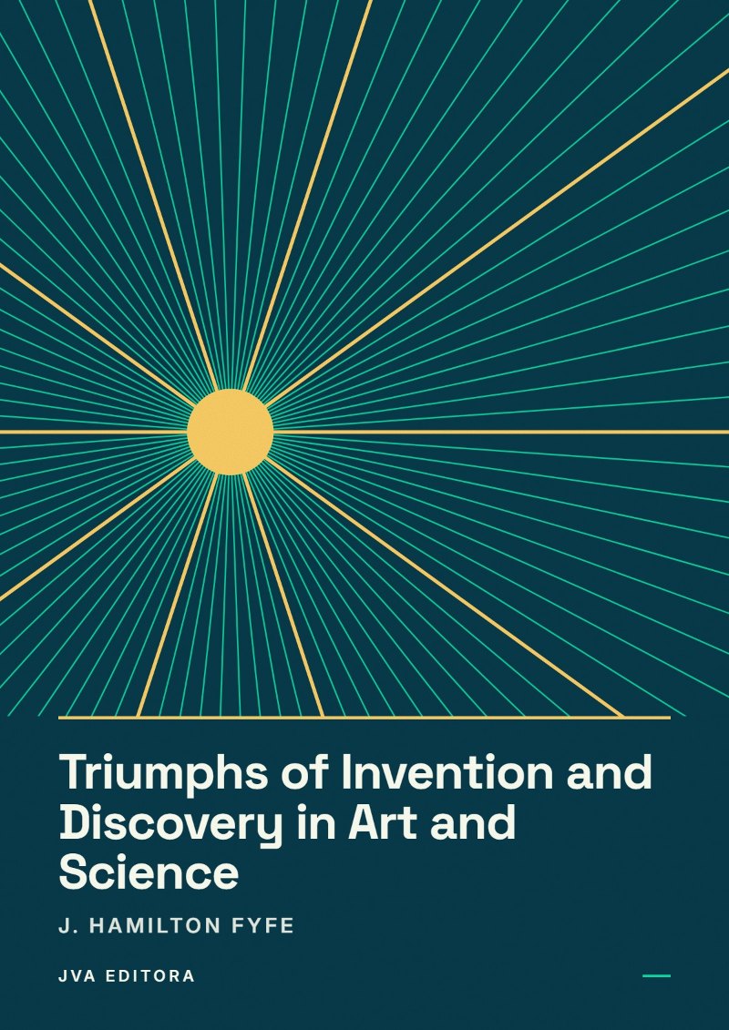 Copertina di Triumphs of Invention and Discovery in Art and Science