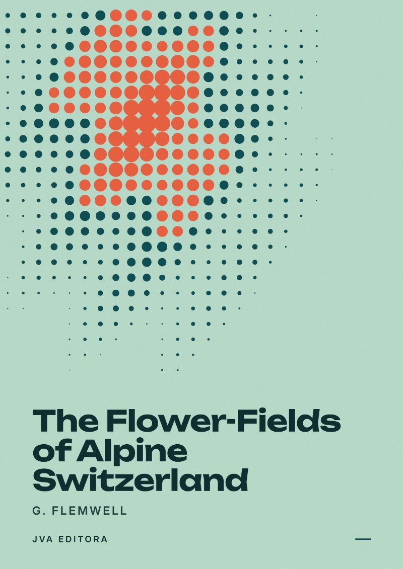 Cover von The Flower-Fields of Alpine Switzerland