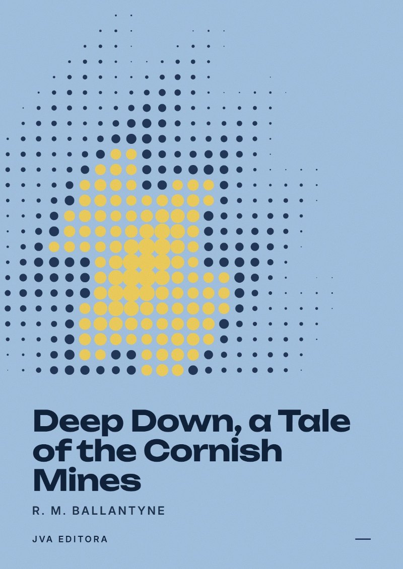 Couverture de Deep Down, a Tale of the Cornish Mines