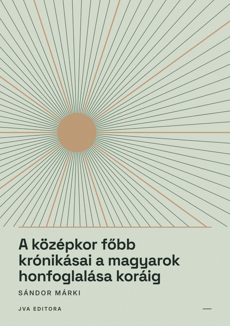 Portada de A középkor főbb krónikásai a magyarok honfoglalása koráig
