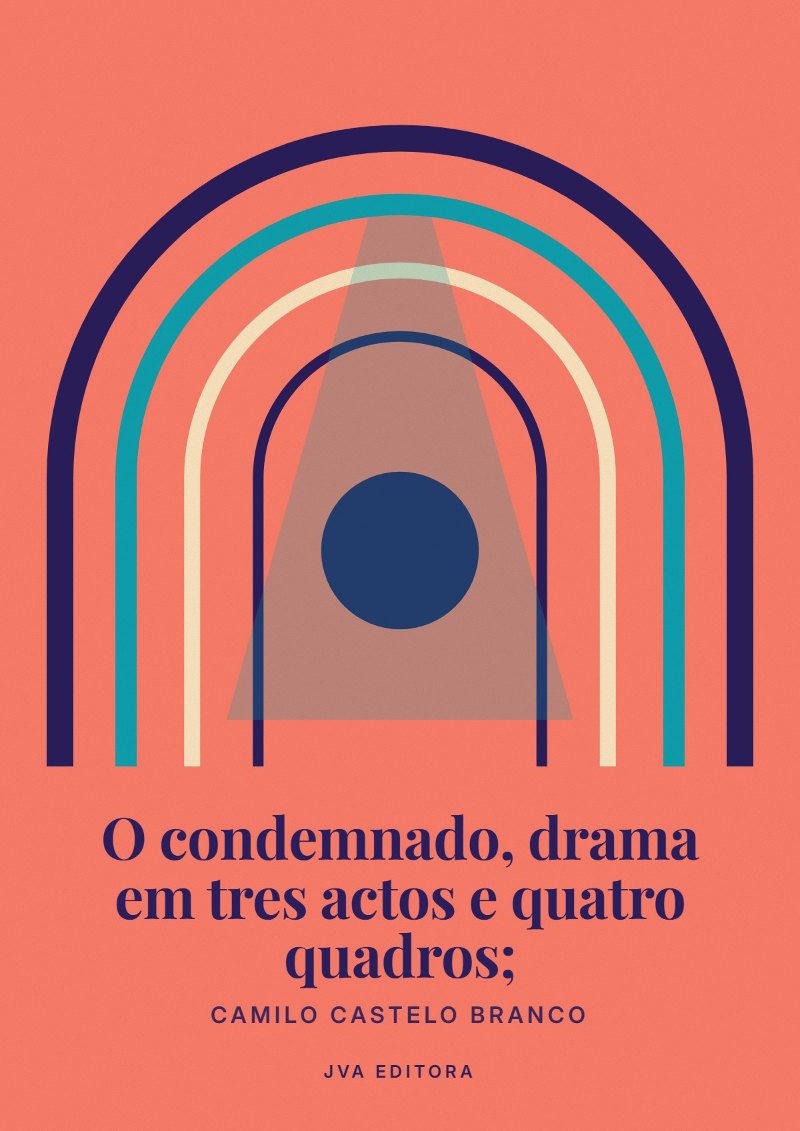 Cover of O condemnado, drama em tres actos e quatro quadros;