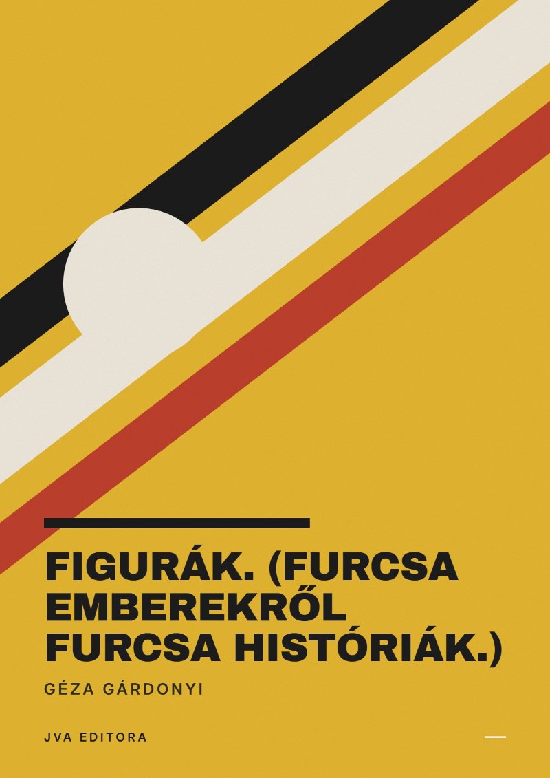 Cover von Figurák. (Furcsa emberekről furcsa históriák.)