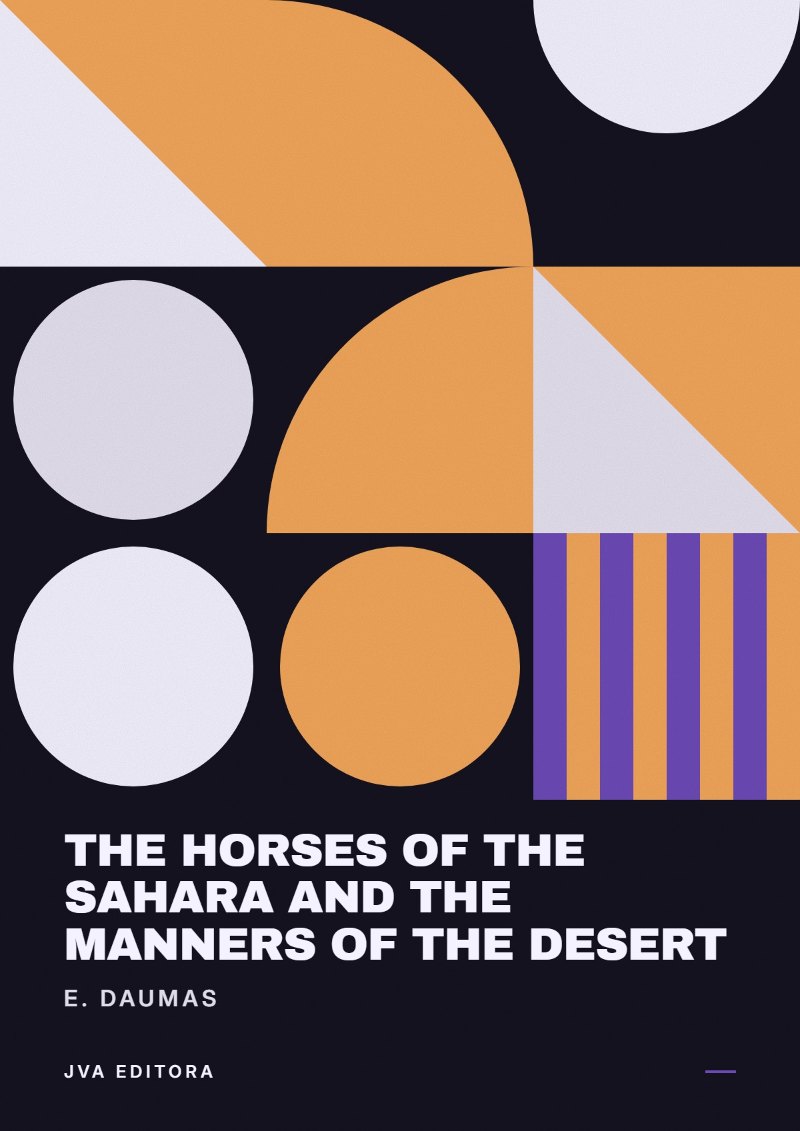 Couverture de The Horses of the Sahara and the Manners of the Desert