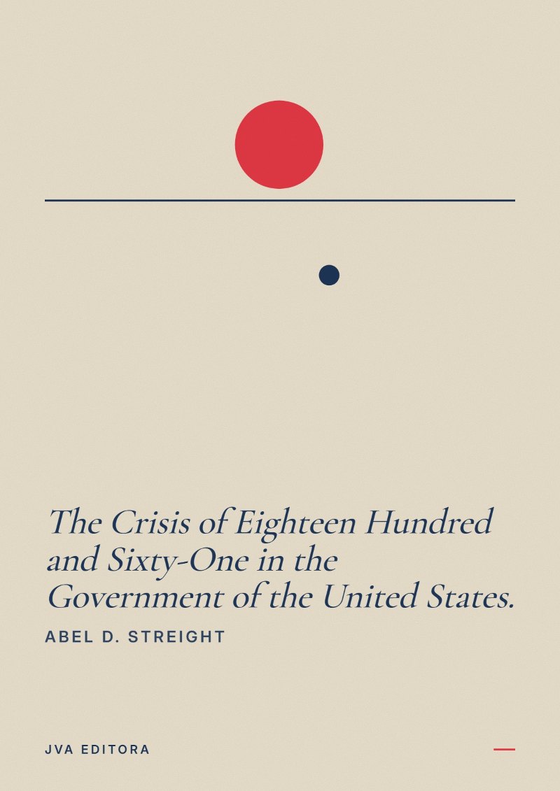 Εξώφυλλο του The Crisis of Eighteen Hundred and Sixty-One in the Government of the United States.