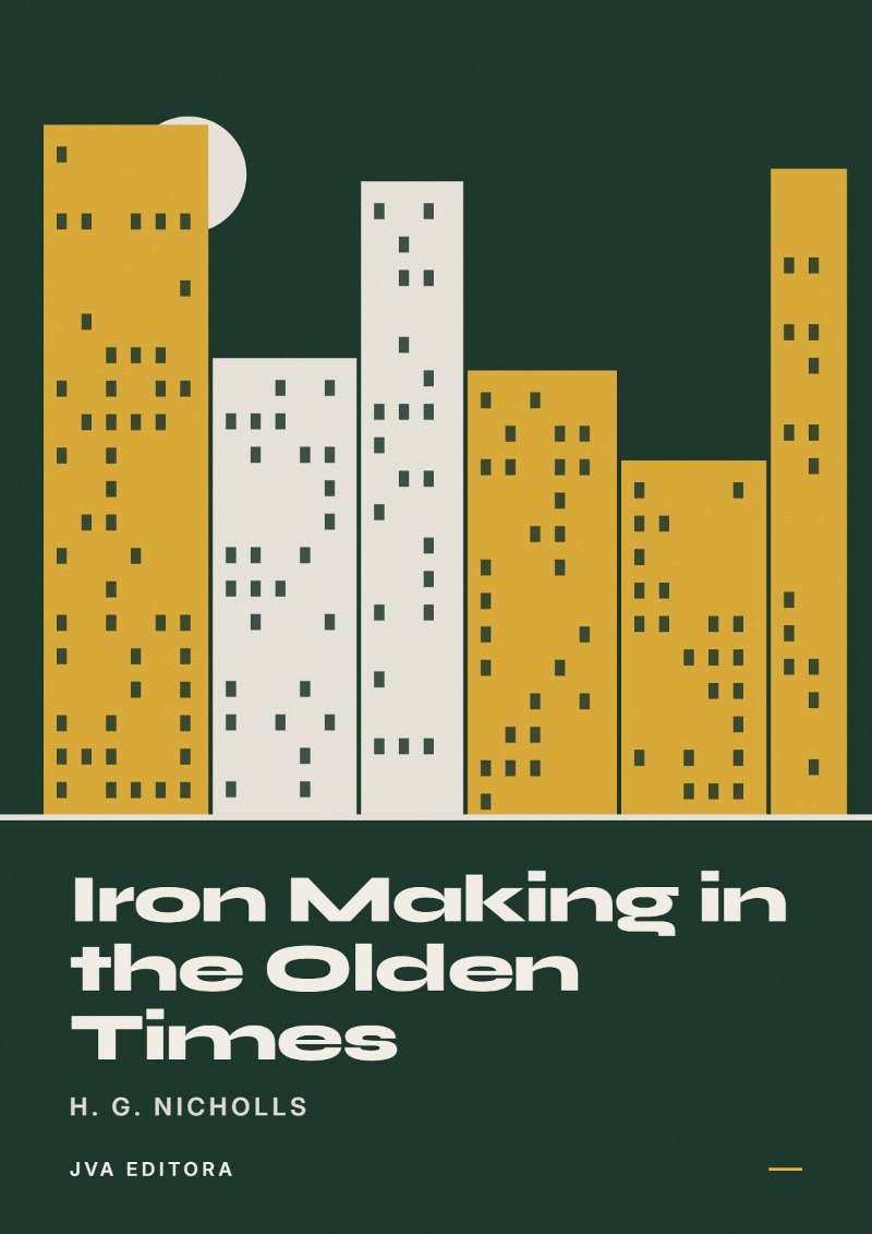 Cover of Iron Making in the Olden Times